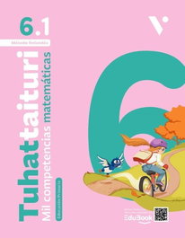 VICENS VIVES, TUHATTAITURI 6.1 LIBRO+FICHAS 2026 - (26).MATEMATICAS *TUHATTAITURI* 6.1 (6ºPRIM.)+FICHAS