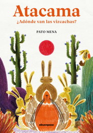 A BUEN PASO, Atacama: ¿A dónde van las vizcachas?