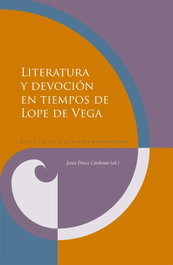 Literatura y devoción en tiempos de Lope de Vega, Jesús Ponce Cárdenas - IBEROAMERICANA - VERVUERT