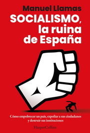 Socialismo, la ruina de España, Manuel Llamas - HARPER COLLINS IBERICA