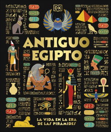DORLING KINDERSLEY (DK), Antiguo Egipto (Enciclopedia Visual)