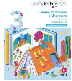 SM, Cuaderno de Lengua Castellana y Literatura 3 Primaria 3 Trimest