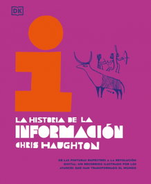 La historia de la información, Chris Haughton - DORLING KINDERSLEY (DK)