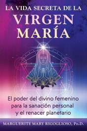 Inner Traditions, La vida secreta de la Virgen María, Margueritte Mary Rigoglioso