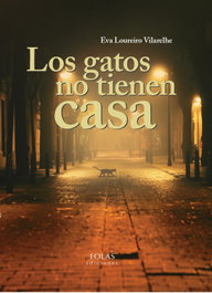 Los gatos no tienen casa, Eva Loureiro Vilarelhe - EOLAS