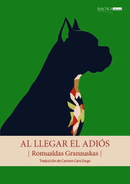Al llegar el adiós, Romualds Granauskas - Baltica Editorial