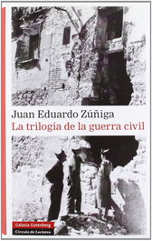 La trilogía de la guerra civil, Juan Eduardo Zúñiga - GALAXIA GUTENBERG