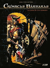 Crónicas bárbaras: La furia de los vikingos, Jean-Yves Mitton - YERMO EDICIONES