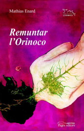 Remuntar l´orinoco, Mathias Enard - PAGES EDITORS