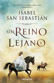 Un reino lejano, Isabel San Sebastian - DEBOLSILLO