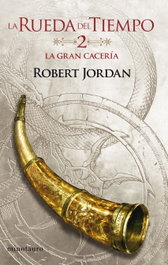 LA RUEDA DEL TIEMPO 02. LA GRAN CACERIA, ROBERT JORDAN - Logista Compañia De Distribucion Integral, Sa