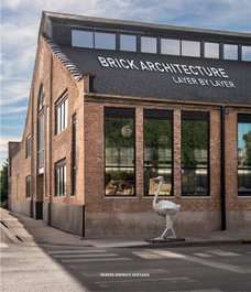 LOFT PUBLICATIONS BRICK ARCHITECTURE: LAYERS BY LAYER
