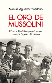 El oro de Mussolini, Manuel Aguilera Povedano - Arzalia Ediciones