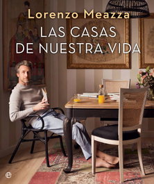 LAS CASAS DE NUESTRA VIDA, Lorenzo Meazza - LA ESFERA DE LOS LIBROS