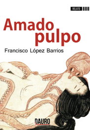 Amado pulpo, Francisco Lopez Barrios - DAURO