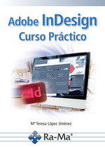 Adobe InDesign. Curso Práctico, López Jiménez, María Teresa - RA-MA