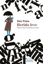 Herido leve, Eloy Tizón - PAGINAS DE ESPUMA EDITORIAL