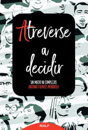 Atreverse a decidir, Antonio Fuentes Mendiola - RIALP