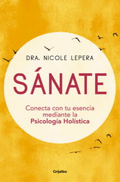 Sánate, Nicole LePera - GRIJALBO