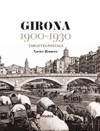 GIRONA 1900-1930, Xavier Romero - EFADOS