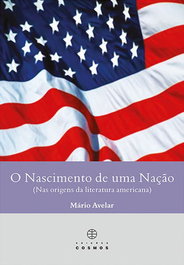 EDIÇOES COSMOS, O Nascimento de uma Nação (Nas Origens da Literatura Americana)