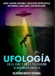 DILATANDO MENTES EDITORIAL, Ufología en el cine y en la televisión, Javier J. Valencia