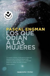 Los que odian a las mujeres, Pascal Engman - ROCA EDITORIAL