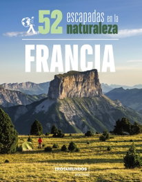 ANAYA 52 Escapadas en la naturaleza por Francia (Trotamundos)