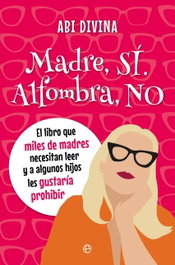 LA ESFERA DE LOS LIBROS, Madre, SI. Alfombra, NO - Mercedes Moguer