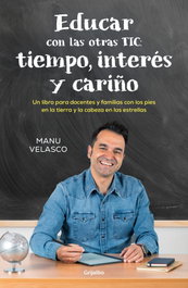 Grijalbo, Educar con las otras TIC: tiempo, interés y cariño - Manu Velasco