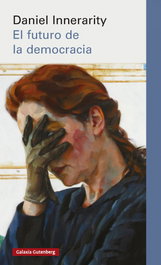 El futuro de la democracia, Daniel Innerarity - GALAXIA GUTENBERG