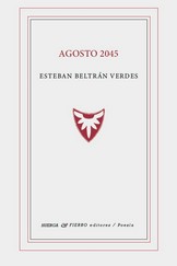 Agosto 2045, Esteban Beltrán Verdes - HUERGA Y FIERRO EDITORES