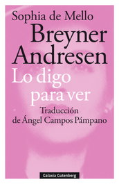 LO DIGO PARA VER, Breyner Andresen, Sophia De Mello - GALAXIA GUTENBERG