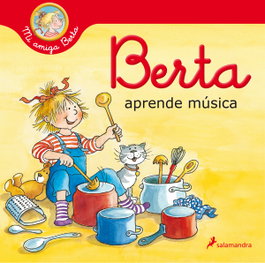Berta aprende música (Mi amiga Berta), Liane Schneider - SALAMANDRA