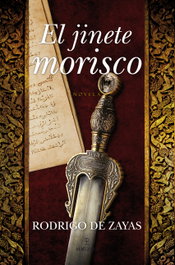El jinete morisco, Rodrigo de Zayas - ALMUZARA EDITORIAL