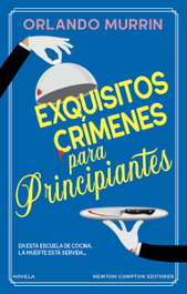 Exquisitos crímenes para principiantes, Orlando Murrin - Newton Compton