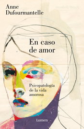 EN CASO DE AMOR, Anne Dufourmantelle - Lumen