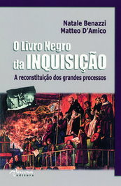 O Livro Negro da Inquisição, Benazzi, Natale; Amico, Matteo D' - ANCORA EDITORA