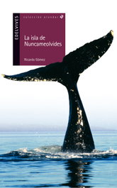 EDELVIVES La isla de nuncameolvides, Ricardo Gómez Gil - EDELVIVES