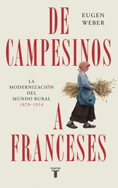 De campesinos a franceses, Eugen Weber - Taurus
