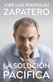 La solución pacífica, Jose Luis Rodriguez Zapatero - Plaza & Janes
