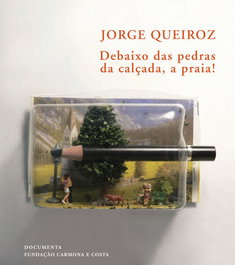 Debaixo das pedras da calçada, a praia!, Jorge Queiroz - DOCUMENTA