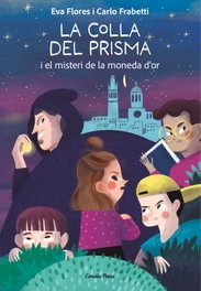 ESTRELLA POLAR, La Colla del Prisma i el misteri de la moneda d'or - Carlo Frabetti