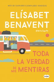 Toda la verdad de mis mentiras, Elísabet Benavent - SUMA DE LETRAS