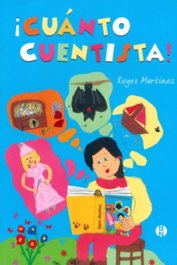¡Cuánto cuentista!, Reyes Martínez - REYES MARTINEZ
