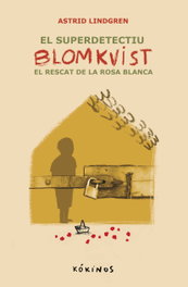 KOKINOS EDITORIAL, El super detectiu Blomkvist. El recat de la Rosa Blanca