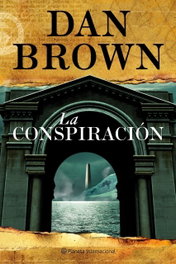 La conspiración, Dan Brown - PLANETA