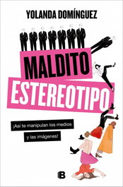 Maldito estereotipo, Yolanda Domínguez - EDICIONES B