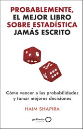 Probablemente, el mejor libro sobre estadística jamás escrito, Haim Saphira - GEOPLANETA