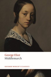 OXFORD UNIVERSITY PRESS Middlemarch, George Eliot - OXFORD UNIVERSITY PRESS